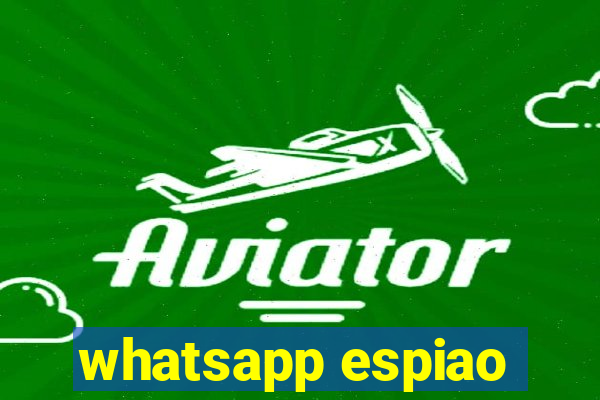 whatsapp espiao